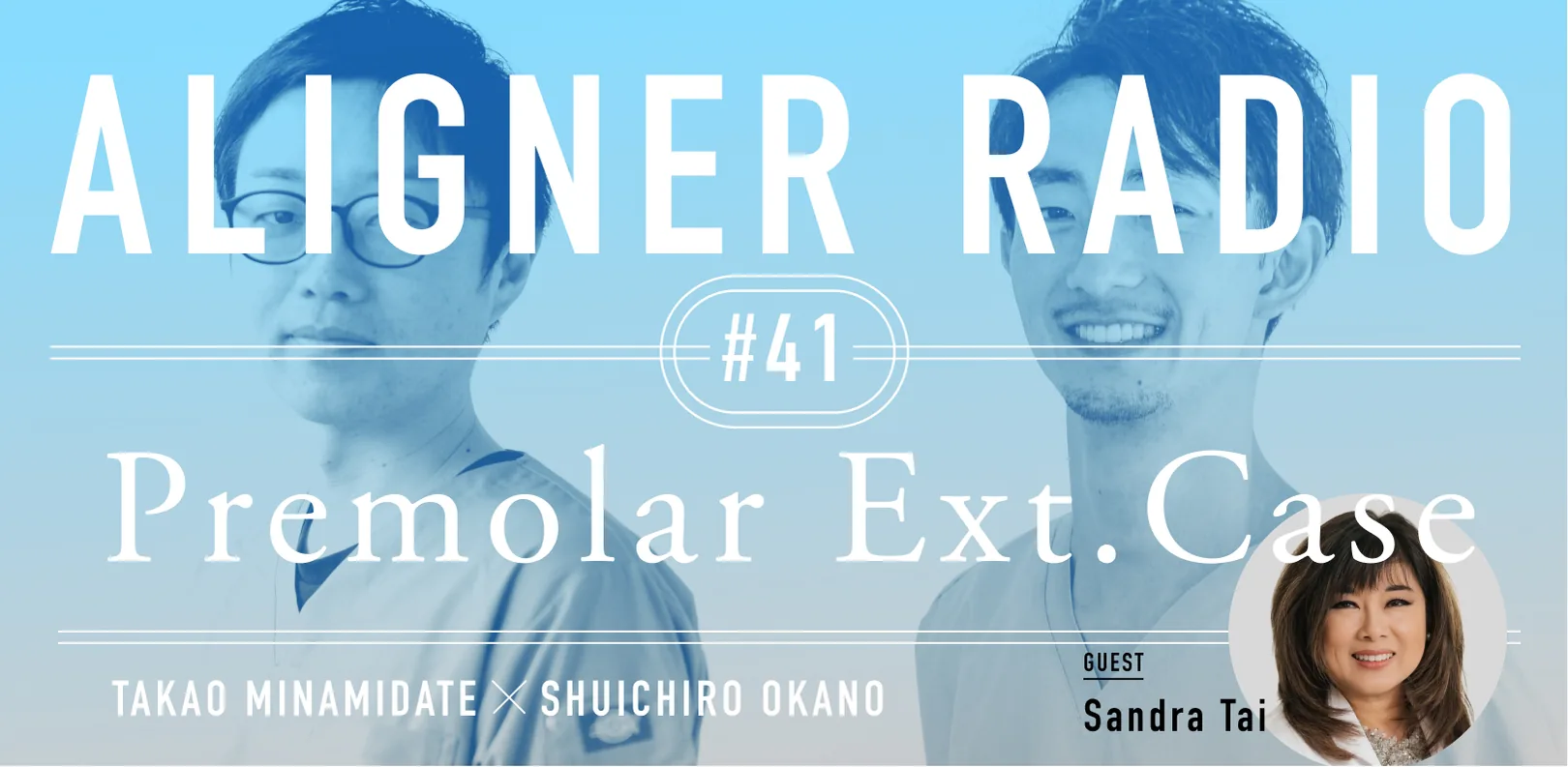 Aligner Radio #41 — Premolar Ext. Case / Guest Sandra Tai
